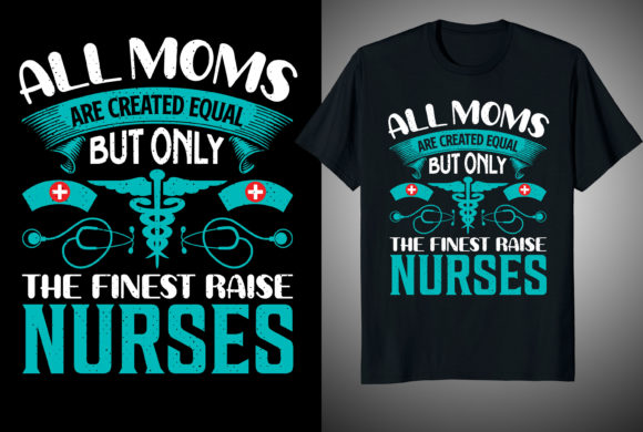 All Moms Are Funny Nurse T-shirt Design