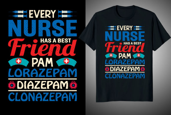 Every Nurse Has a Best T-Shirt Design