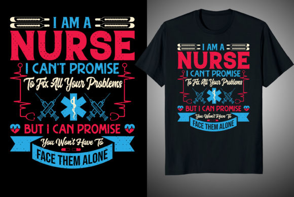 I Am a Nurse I Can’t T-Shirt Design Graphics