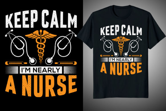 Keep Calm I'm Nurse T-Shirt Design: Graphics & T-Shirt Designs