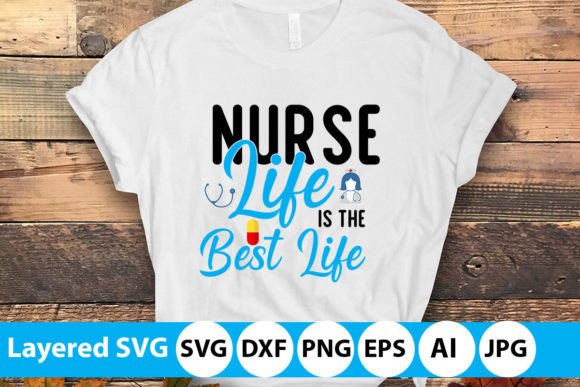 Nurse Life is the Best Life Cut Files