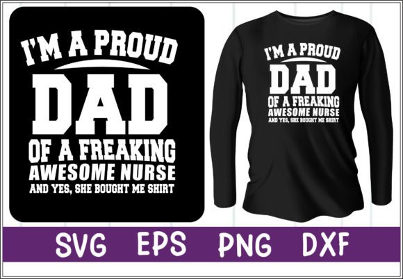 Proud Dad of a Freaking Awesome Nurse Graphics