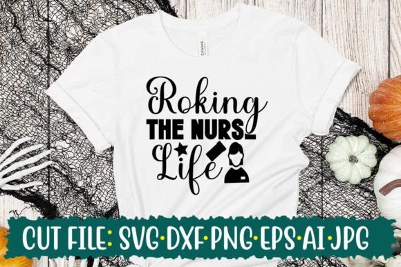 Roking the Nurse Life Graphics for T-Shirt Designs