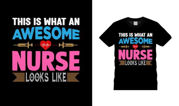 This is What an Awesome Nurse T Shirt Graphics